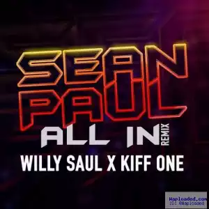 Sean Paul - All In (Willy Saul & Kiff One Remix)